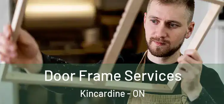 Door Frame Services Kincardine - ON